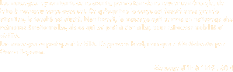 Les massages, dynamisants ou relaxants,