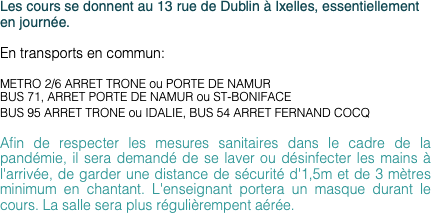 Les cours se donnent au